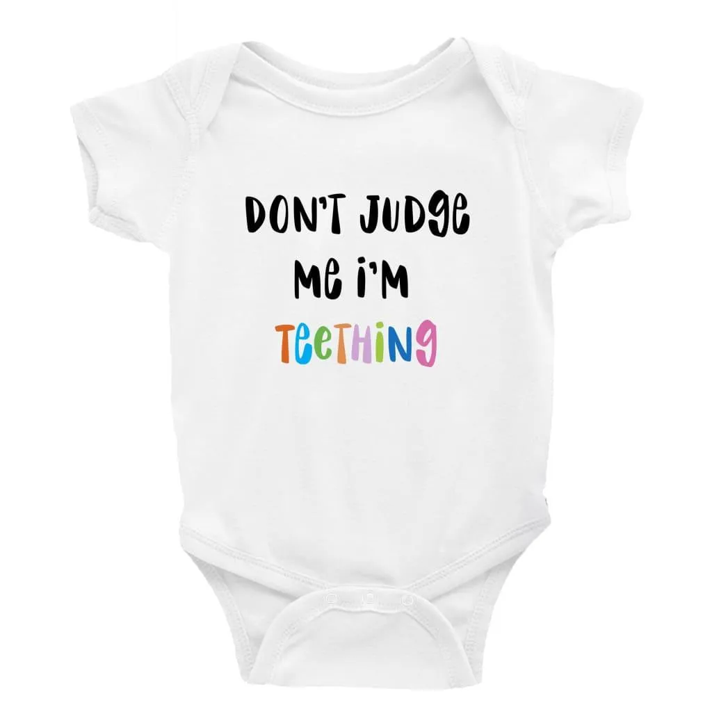 Don't Judge me I'm Teething Multiple Colour options