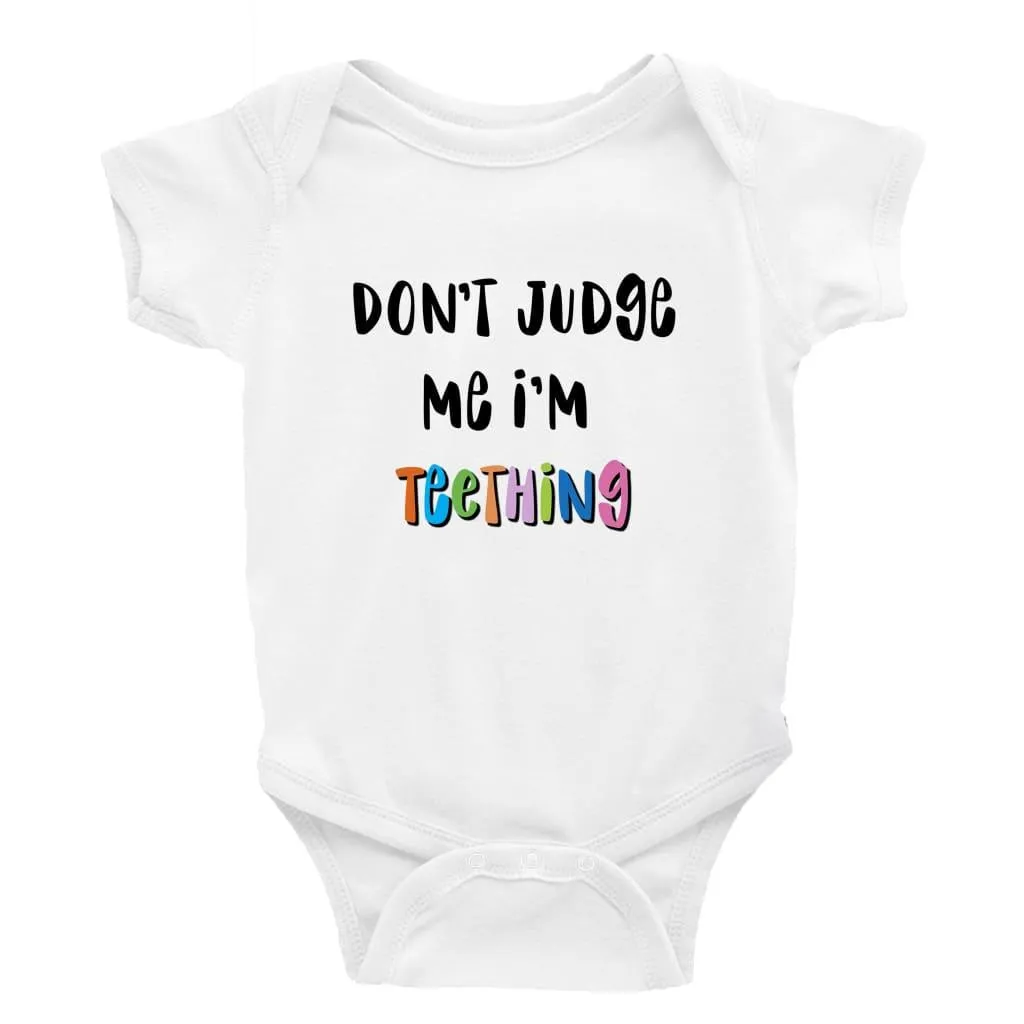 Don't Judge me I'm Teething Multiple Colour options