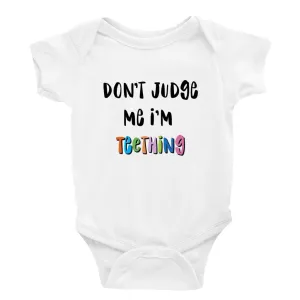 Don't Judge me I'm Teething Multiple Colour options