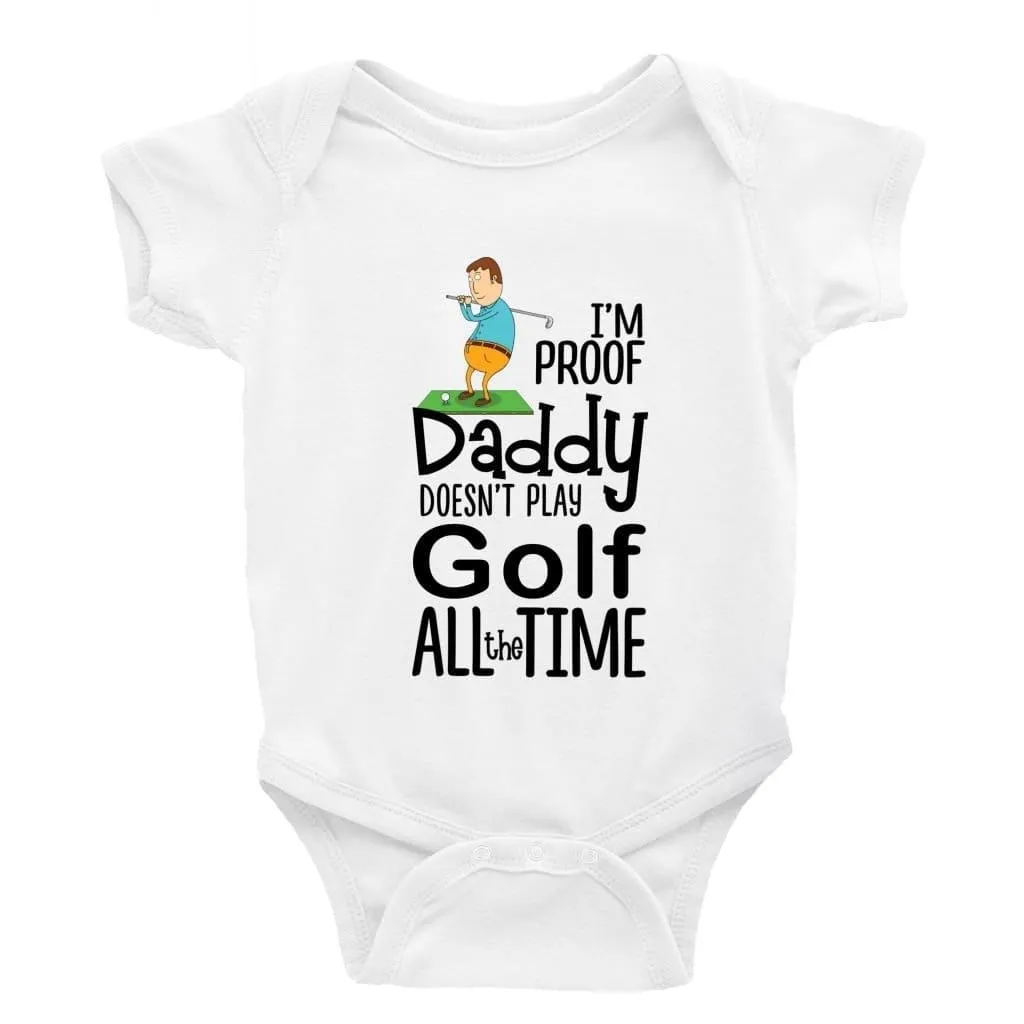 I'm proof daddy doesn't play golf all the time